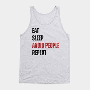 Eat Sleep Avoid People Repeat - Funny introvert Tank Top